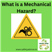 What is a mechanical hazard? Gallery Thumbnail